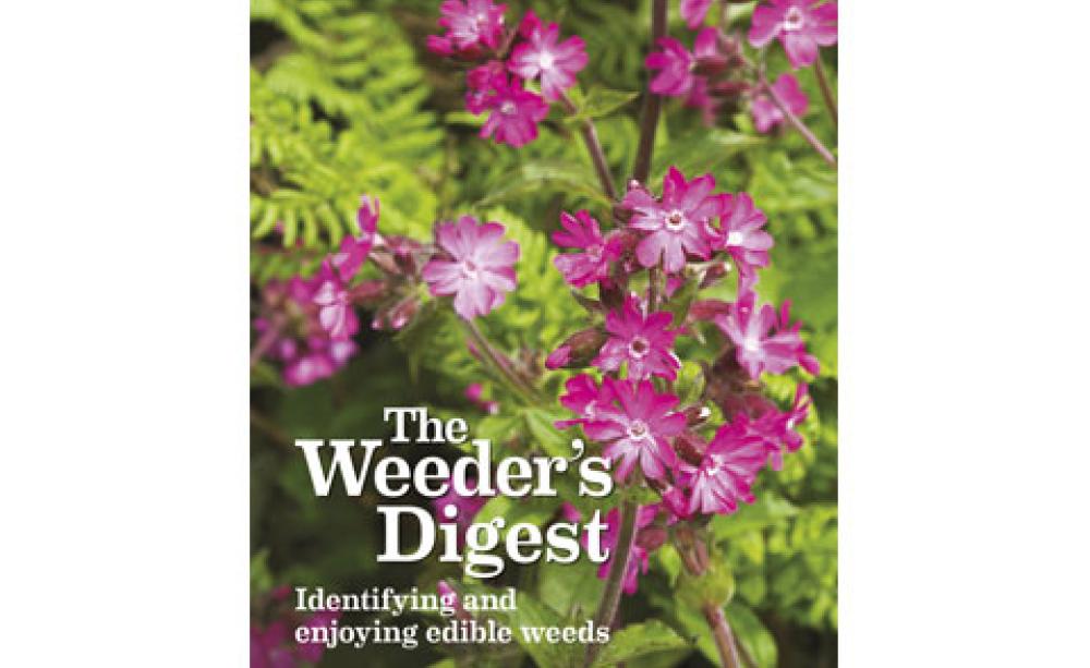 The Weeder's Digest: Identifying and enjoying edible weeds